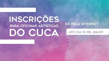 Inscrições para oficinas artísticas do Cuca até dia 14 de julho