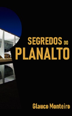 Segredos do Planalto