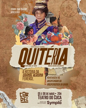 Espetáculo que conta história de Maria Quitéria entra em cartaz em homenagem ao bicentenário da Independência da Bahia