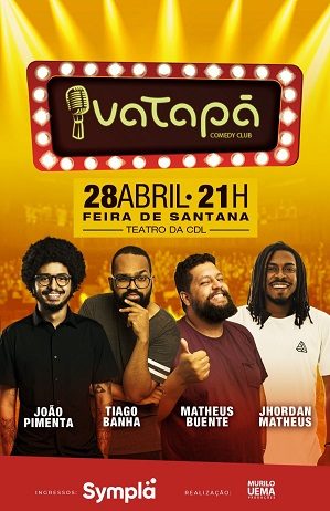 Vatapá Comedy Club se apresenta dia 28 de abril em Feira de Santana
