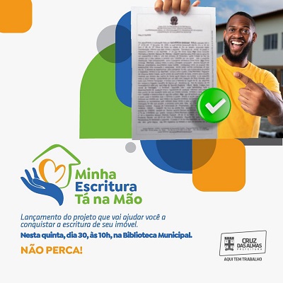 Prefeitura de Cruz das Almas lança 'Projeto Minha Escritura Tá na Mão' para ajudar moradores
